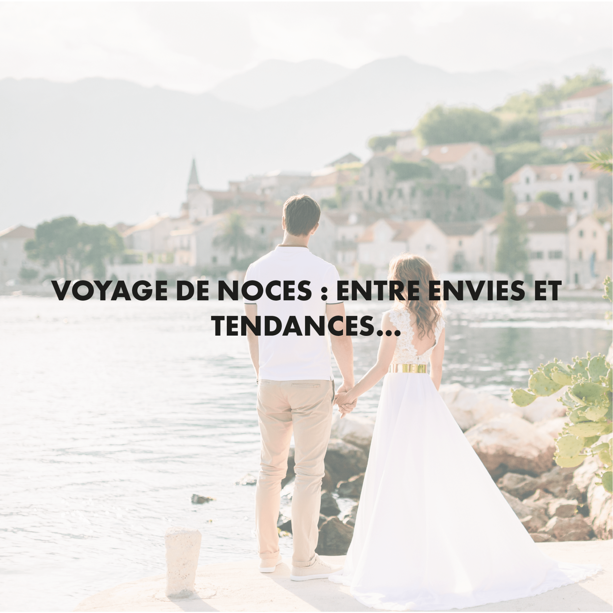 Maison du Mariage Article Voyages de noces